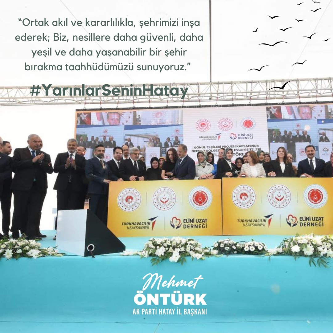 BAŞKAN ÖNTÜRK: “YARINLAR SENİN HATAY”