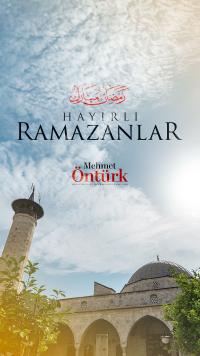 ÖNTÜRK: RAMAZAN’IMIZ İSLAM ALEMİNE MÜBAREK OLSUN